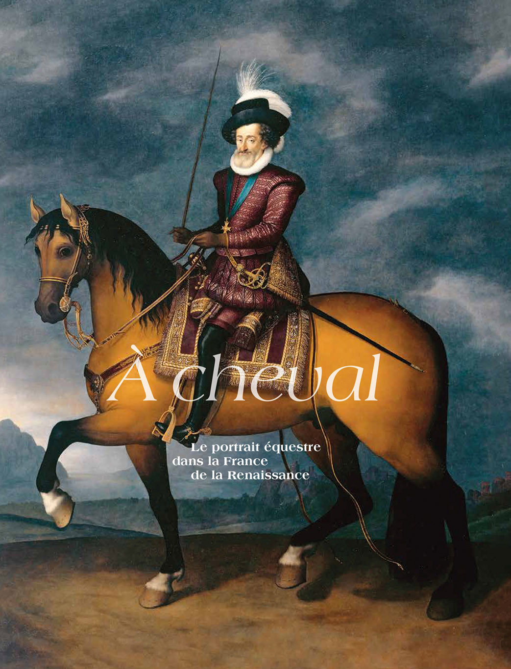 A Cheval, le portrait équestre dans la France de la Renaissance, Editions In Fine, 2024, livre d'art, sélection Boombartstic Art Magazine, fêtes 2024