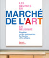 Les Secrets du Marché de l'Art en Belgqiue, Editions Racine, 2024, Livres d'art, sélection Boombartstic Art Magazine, fêtes 2024